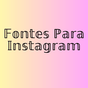 Fontes para Instagram